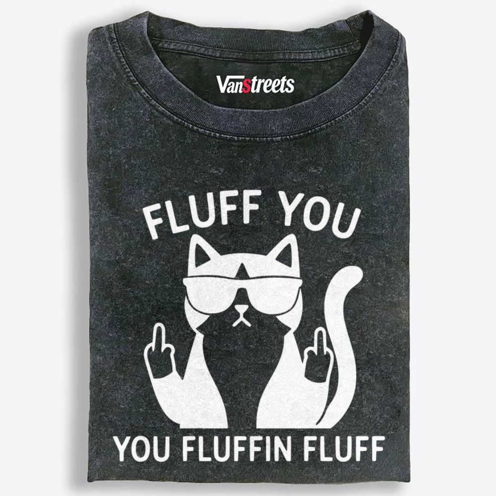 Fluff You Cat Retro Washed T-Shirt | 100% Cotton | Streetwear Essential