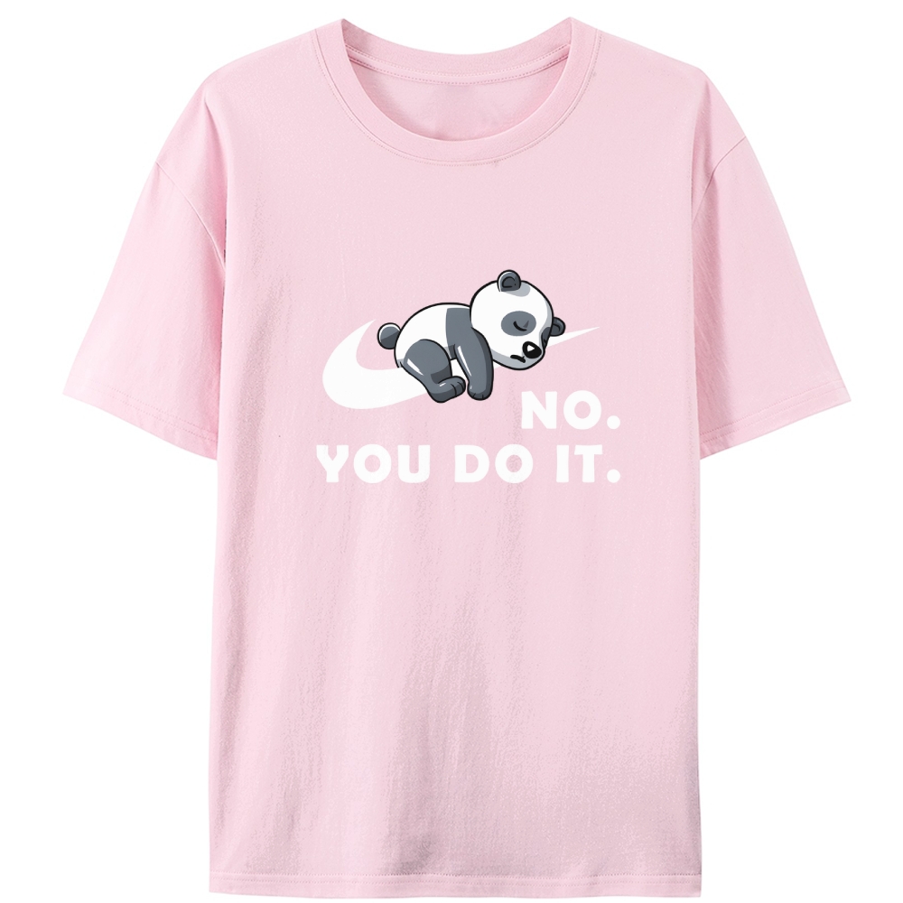 No. You Do It. Panda Retro Designed for Women - Slim Fit Cotton Tee