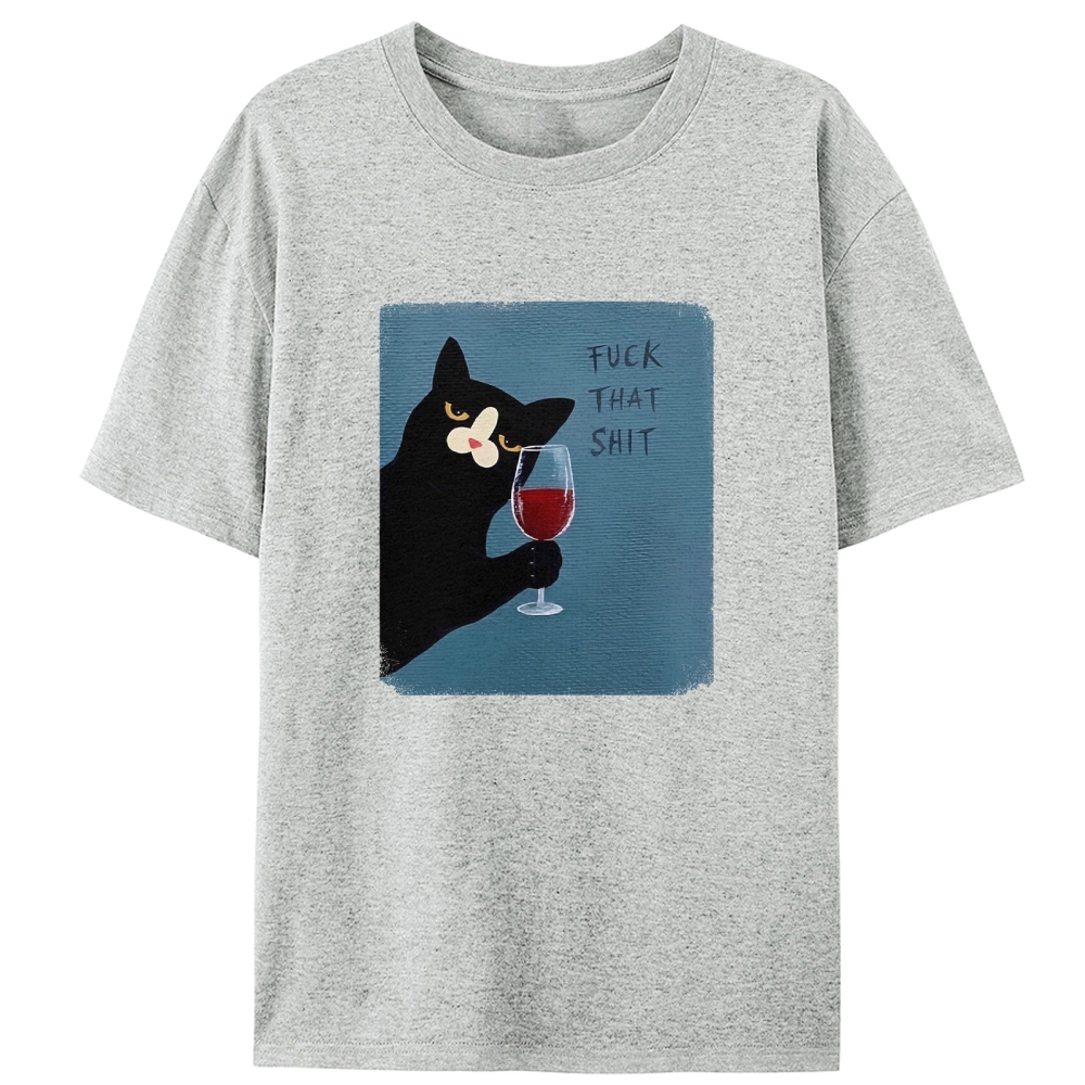 Wine Cat "Fuck That Shit" Retro Designed for Women - Slim Fit Cotton Tee