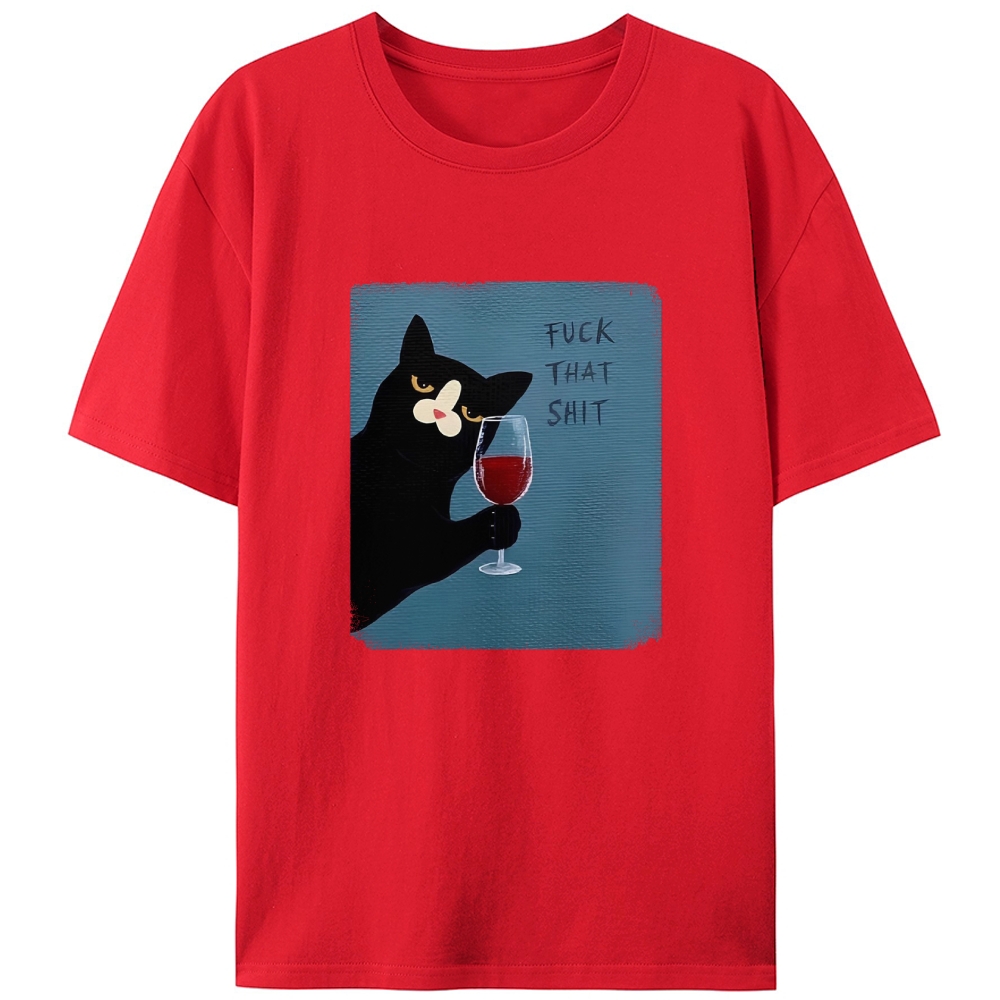 Wine Cat "Fuck That Shit" Retro Designed for Women - Slim Fit Cotton Tee