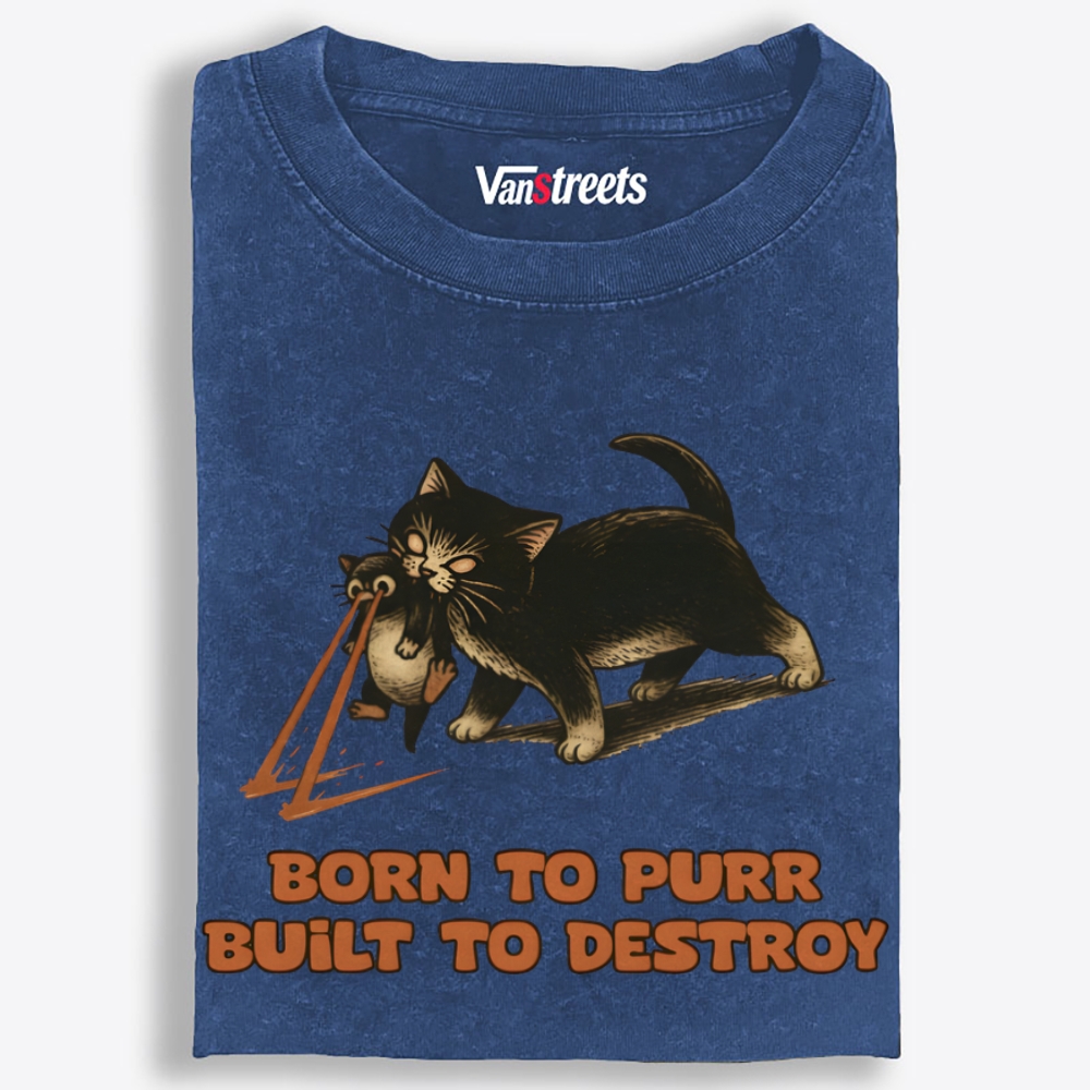 Born to Purr Built to Destroy Retro Washed T-Shirt | 100% Cotton | Streetwear Essential