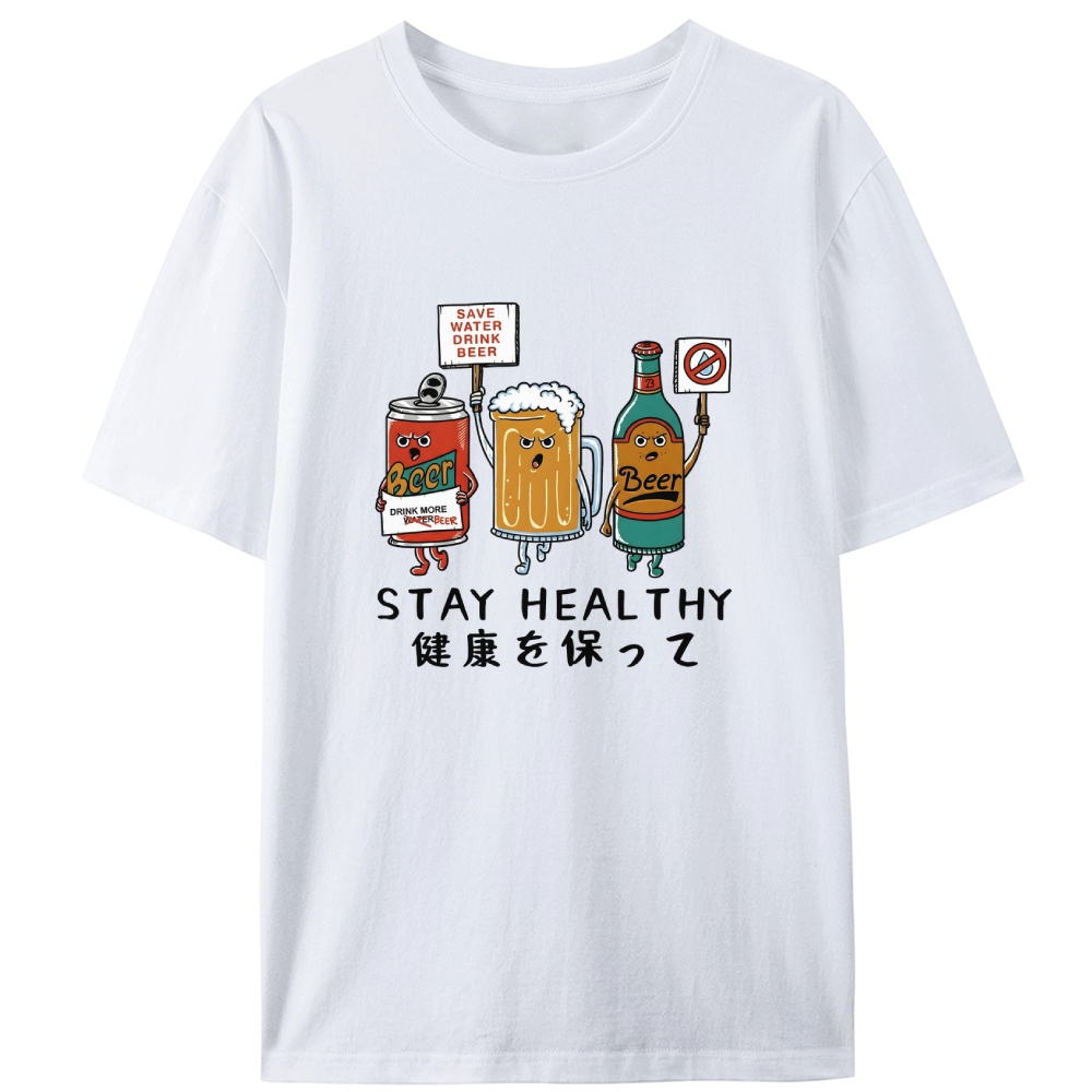 "Stay Healthy" Funny Beer Protest Designed for Women - Slim Fit Cotton Tee