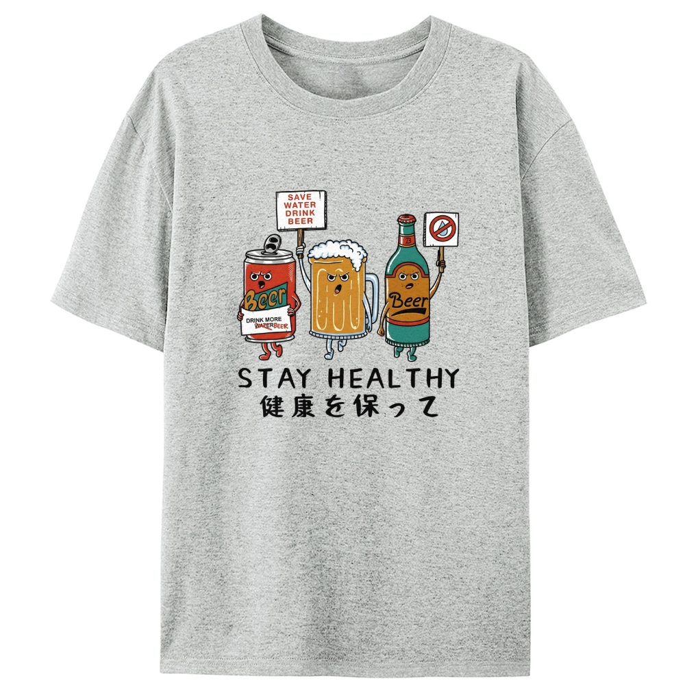 "Stay Healthy" Funny Beer Protest Designed for Women - Slim Fit Cotton Tee