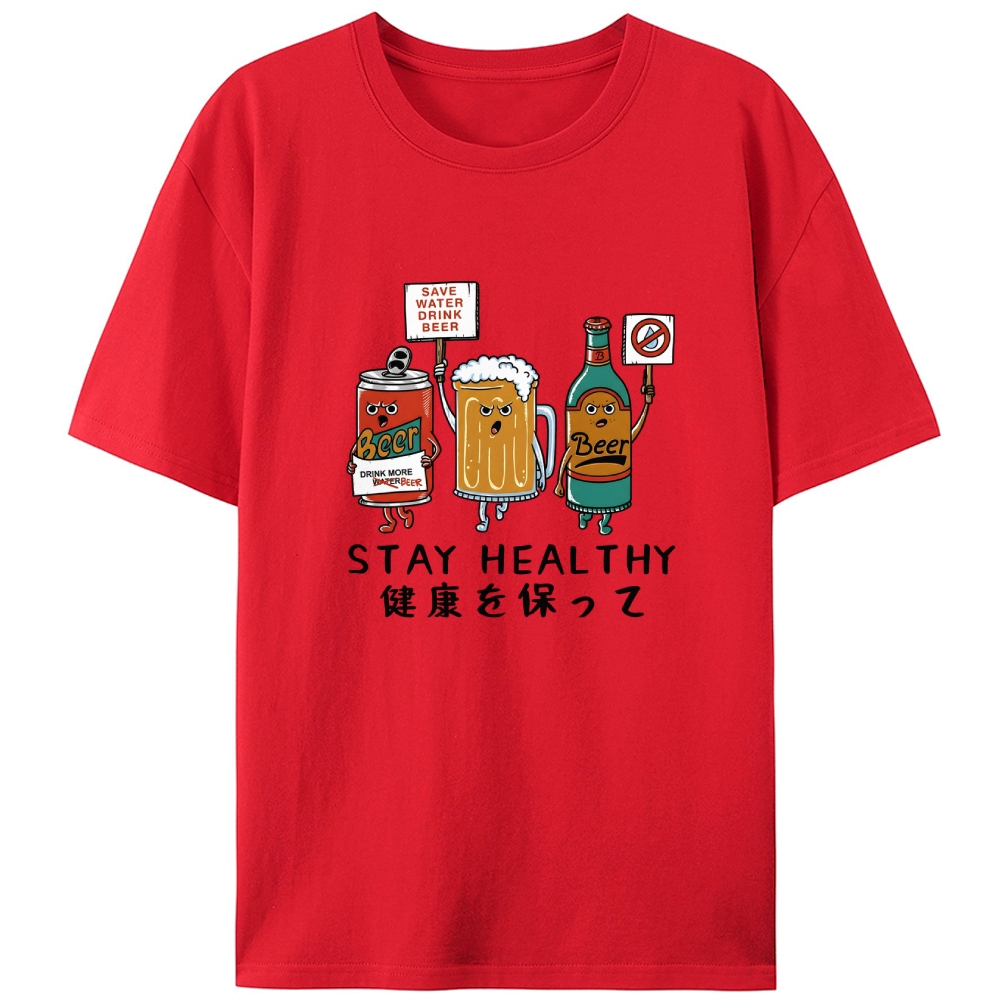 "Stay Healthy" Funny Beer Protest Designed for Women - Slim Fit Cotton Tee