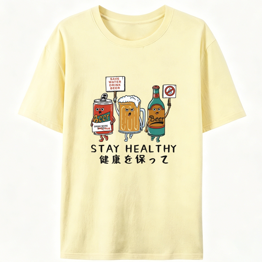 "Stay Healthy" Funny Beer Protest Designed for Women - Slim Fit Cotton Tee