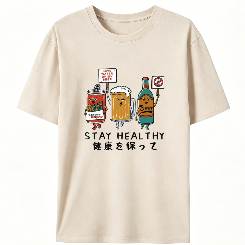 "Stay Healthy" Funny Beer Protest Designed for Women - Slim Fit Cotton Tee