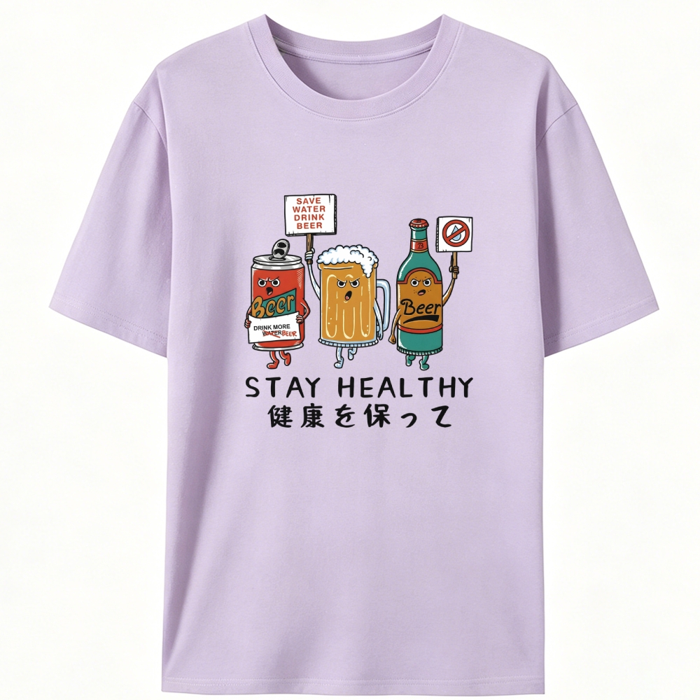 "Stay Healthy" Funny Beer Protest Designed for Women - Slim Fit Cotton Tee