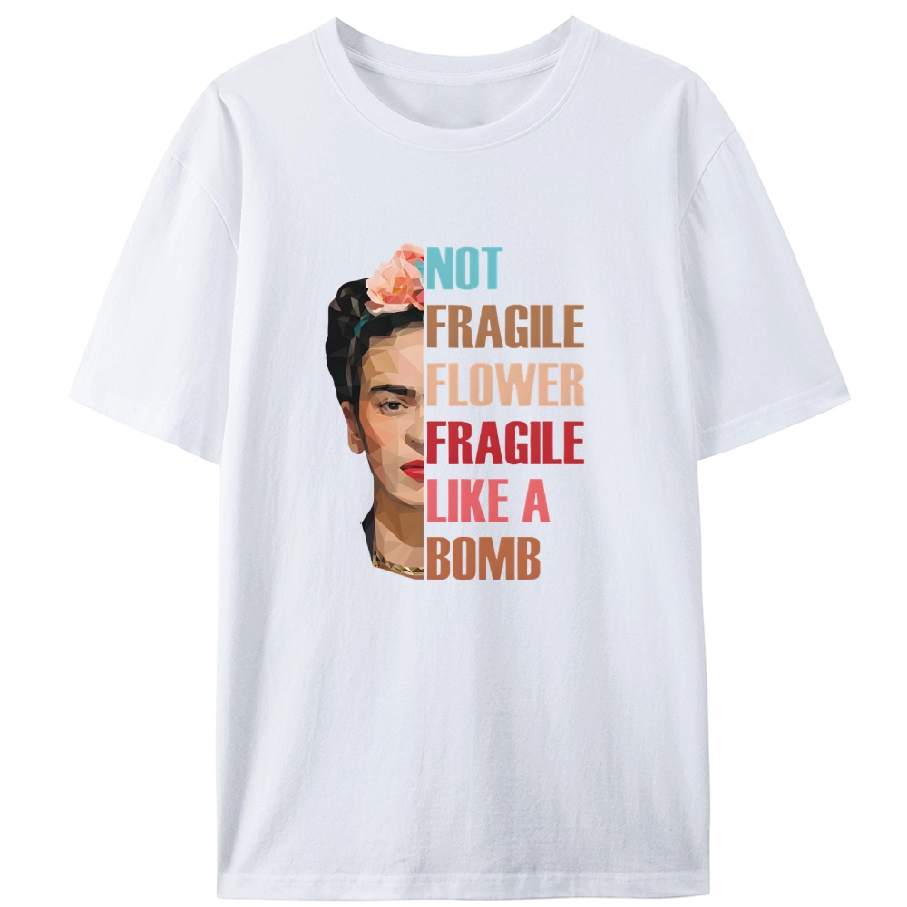 Frida Kahlo "Not Fragile Like a Bomb" Designed for Women - Slim Fit Cotton Tee