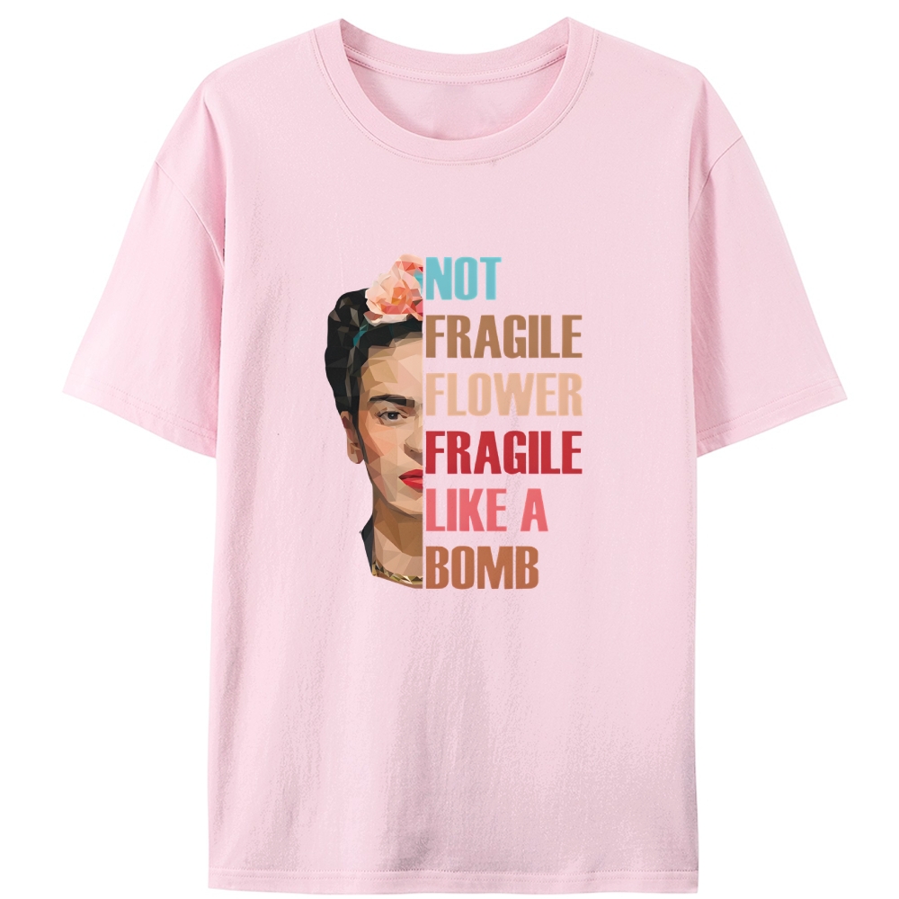 Frida Kahlo "Not Fragile Like a Bomb" Designed for Women - Slim Fit Cotton Tee