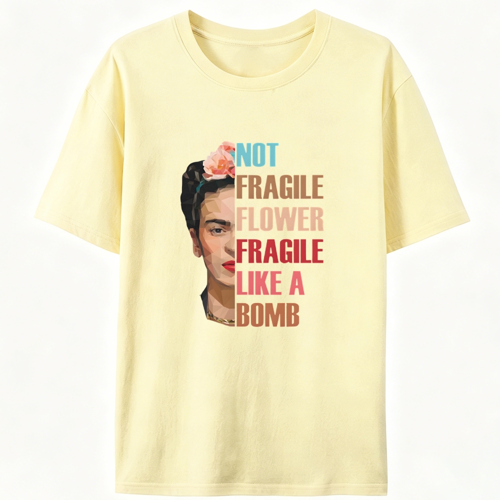 Frida Kahlo "Not Fragile Like a Bomb" Designed for Women - Slim Fit Cotton Tee