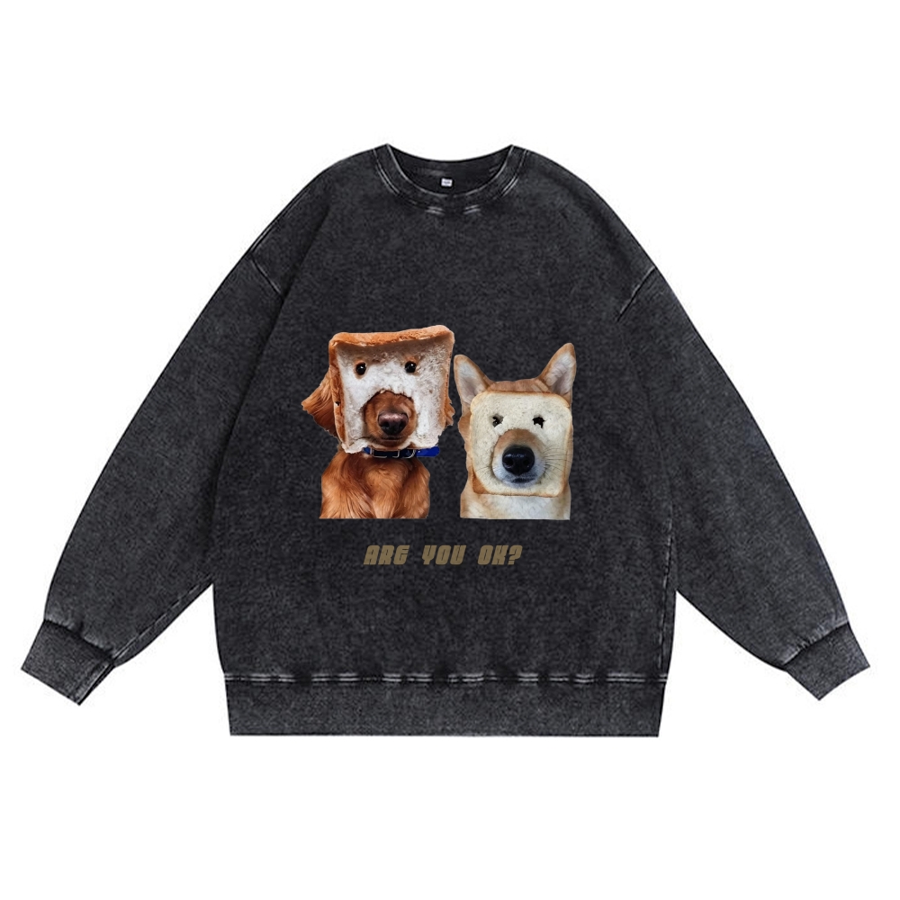 Are You OK? Bread Dogs Vintage Premium Washed Cotton Crewneck Sweatshirt