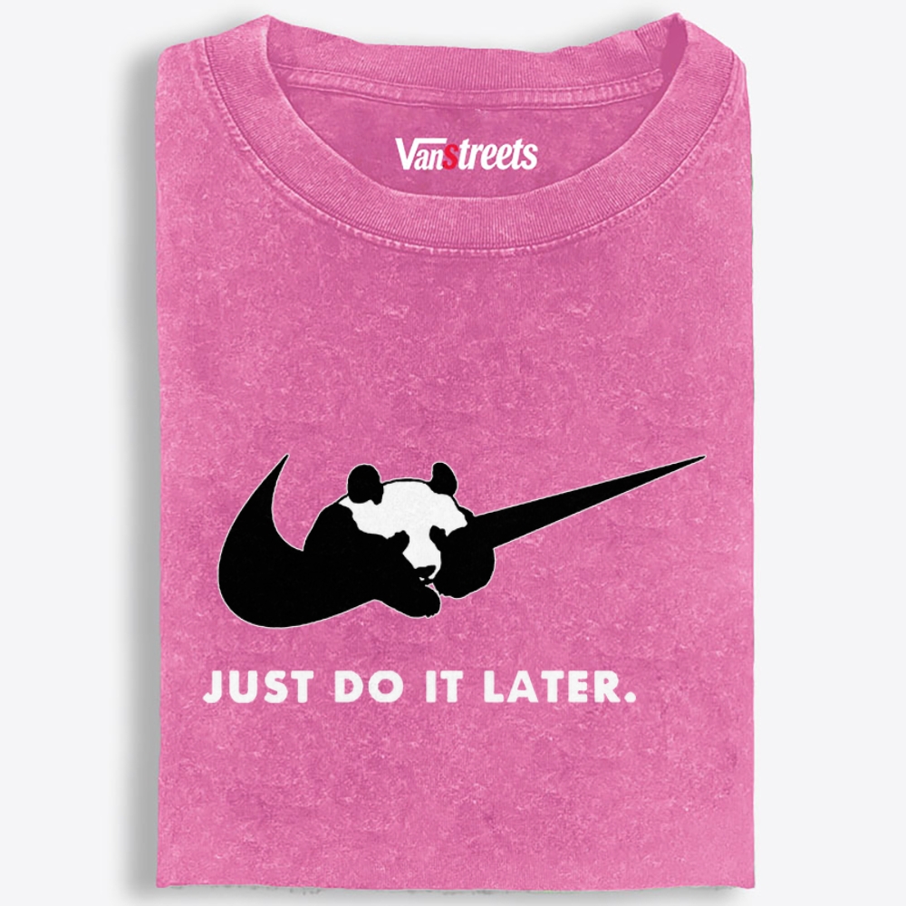 Panda Just Do It Later Nike Parody Retro Washed T-Shirt | 100% Cotton | Streetwear Essential