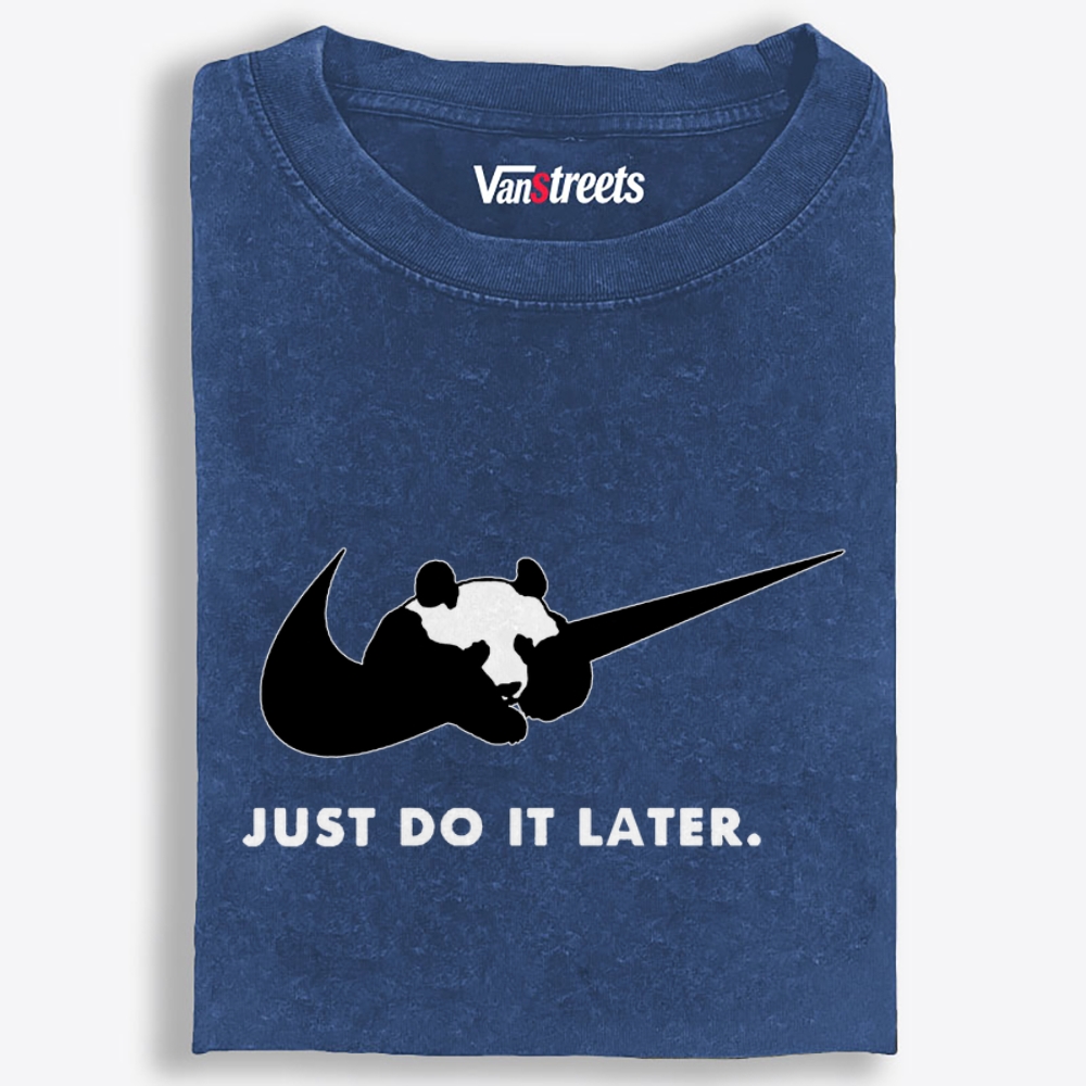Panda Just Do It Later Nike Parody Retro Washed T-Shirt | 100% Cotton | Streetwear Essential