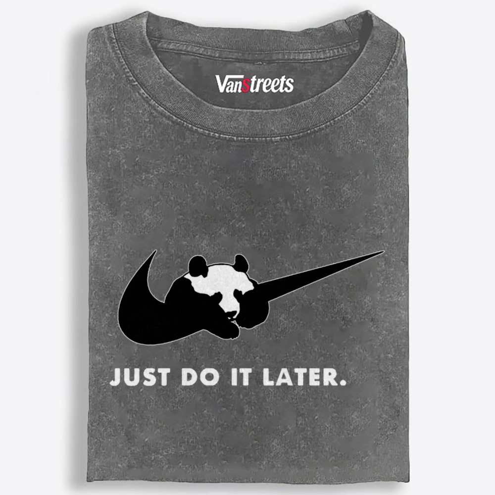 Panda Just Do It Later Nike Parody Retro Washed T-Shirt | 100% Cotton | Streetwear Essential