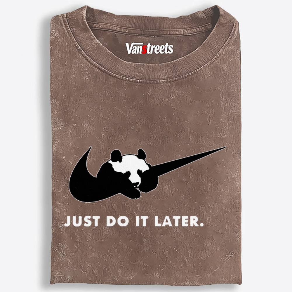 Panda Just Do It Later Nike Parody Retro Washed T-Shirt | 100% Cotton | Streetwear Essential