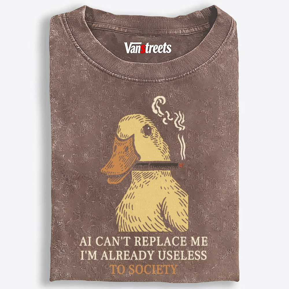 AI Can't Replace Me I'm Already Useless Duck Retro Washed T-Shirt | 100% Cotton | Streetwear Essential