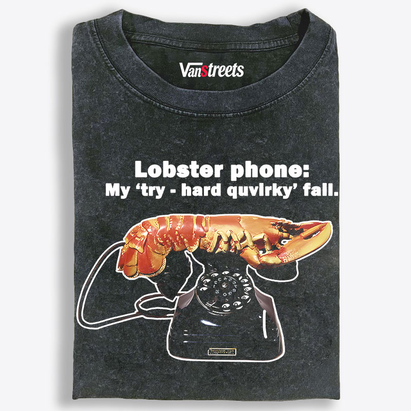 Lobster Phone: Quirky Fail Retro Washed T-Shirt | 100% Cotton | Streetwear Essential