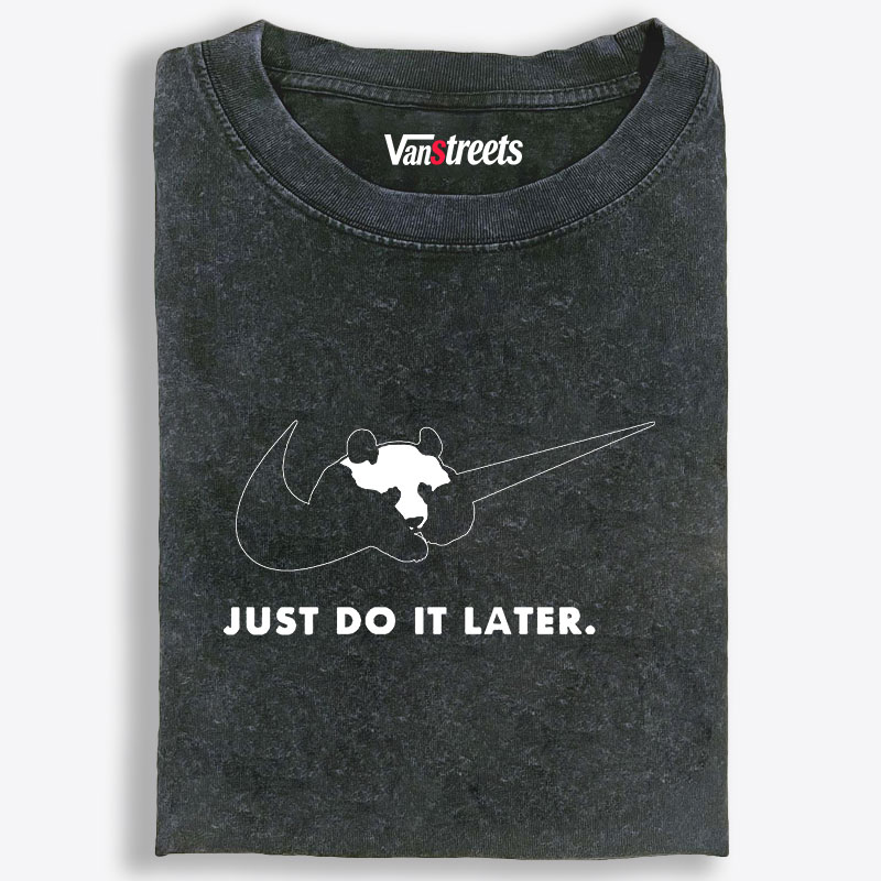 Panda Just Do It Later Nike Parody Retro Washed T-Shirt | 100% Cotton | Streetwear Essential