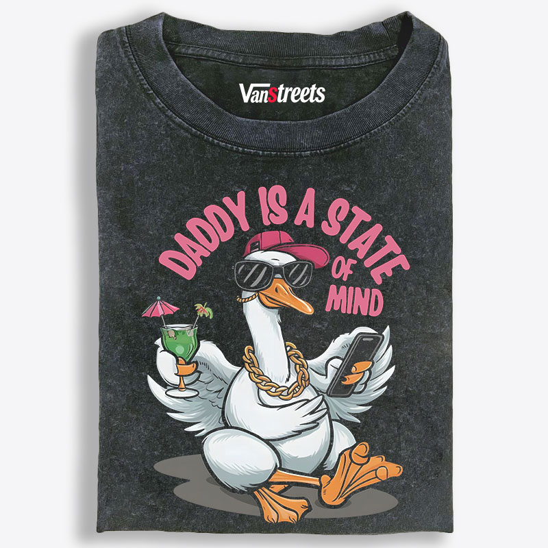 Daddy Is A State Of Mind Duck Retro Washed T-Shirt | 100% Cotton | Streetwear Essential