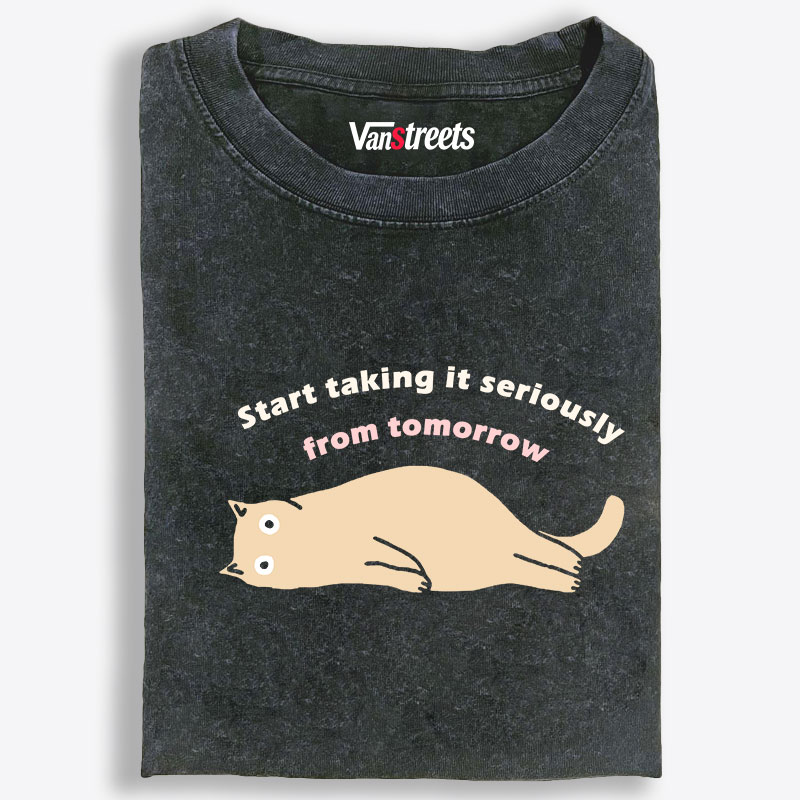 Start Taking It Seriously From Tomorrow Procrastinating Cat Retro Washed T-Shirt | 100% Cotton | Streetwear Essential