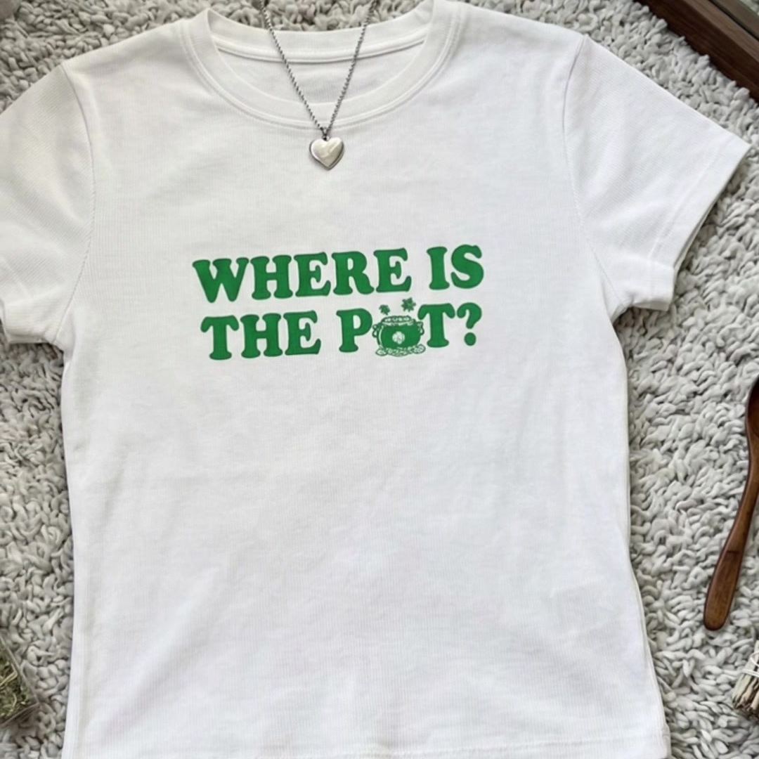 Where is the Pot Funny St. Patrick's Day T-Shirt