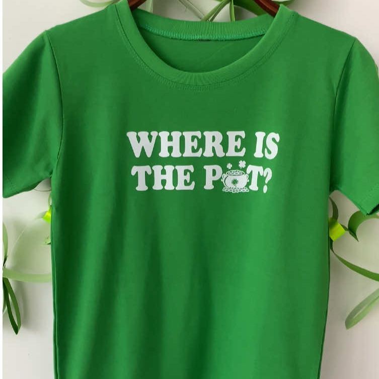 Where is the Pot Funny St. Patrick's Day T-Shirt