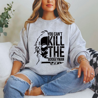 You Cant Kill The Boogeyman Shirt