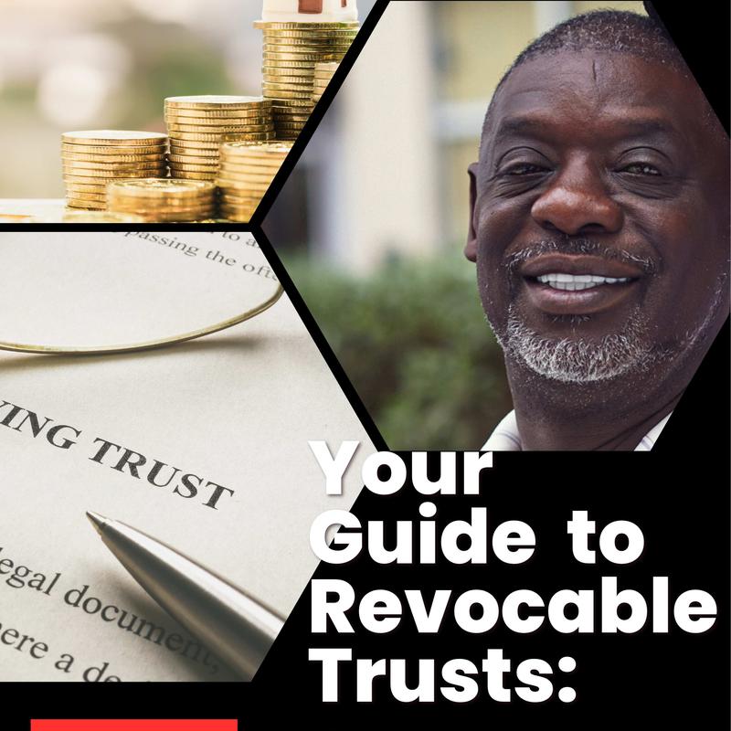 Revocable Trusts: Your Guide to Effective Estate Planning