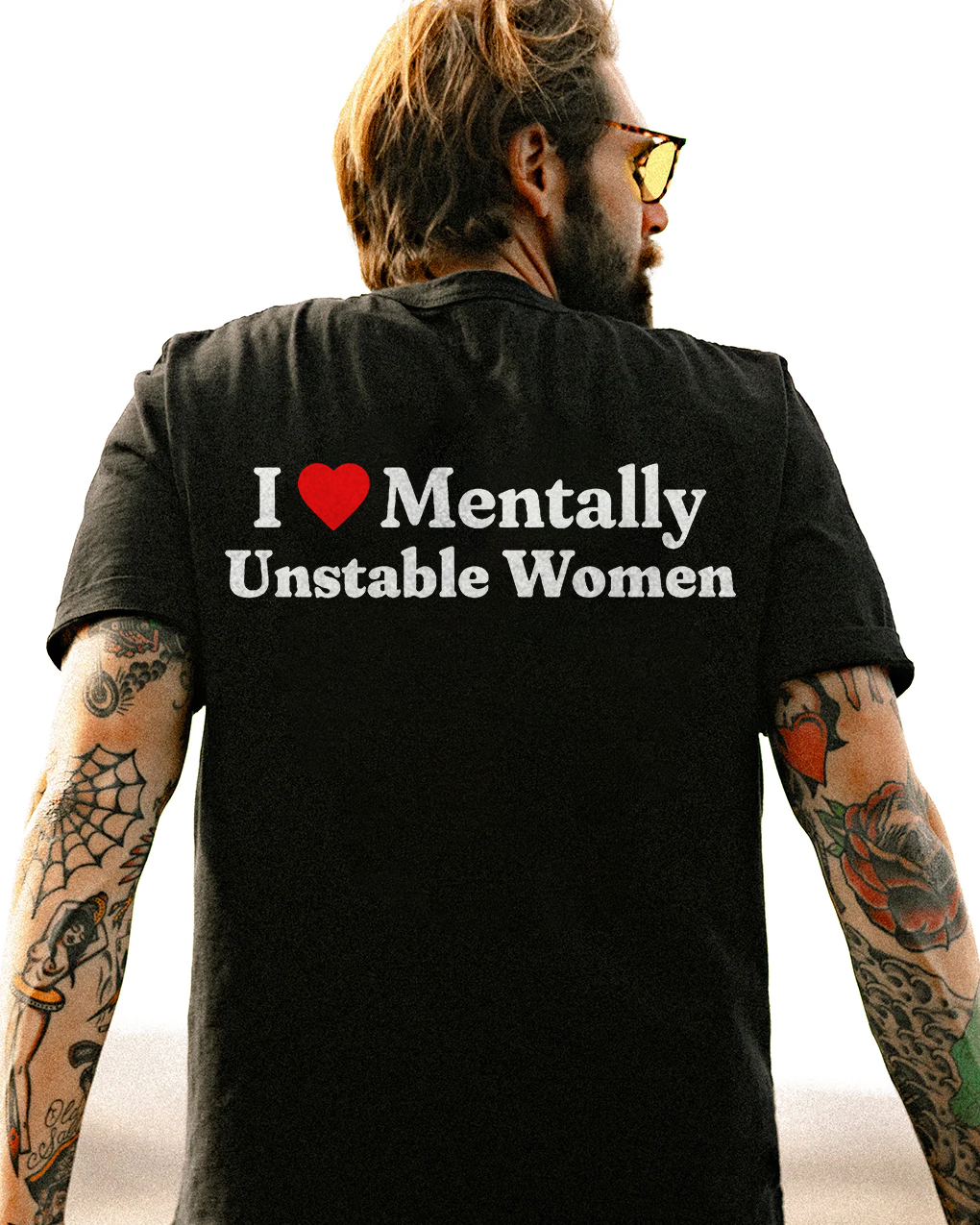 I Love Mentally Unstable Women T-shirt
