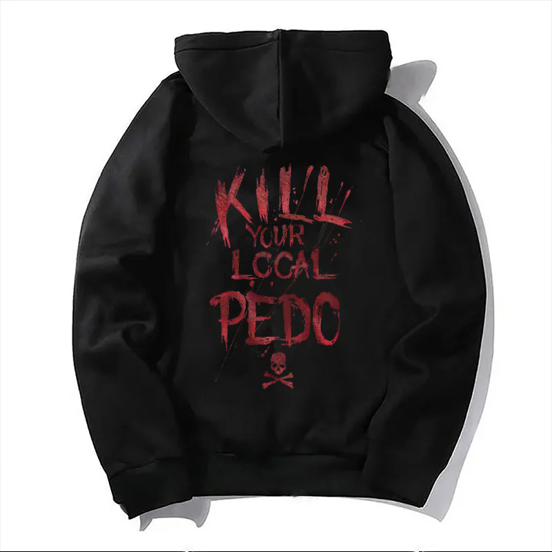 KILL YOUR LOCAL PEDO Prohibiting Sign Black Print Hoodie