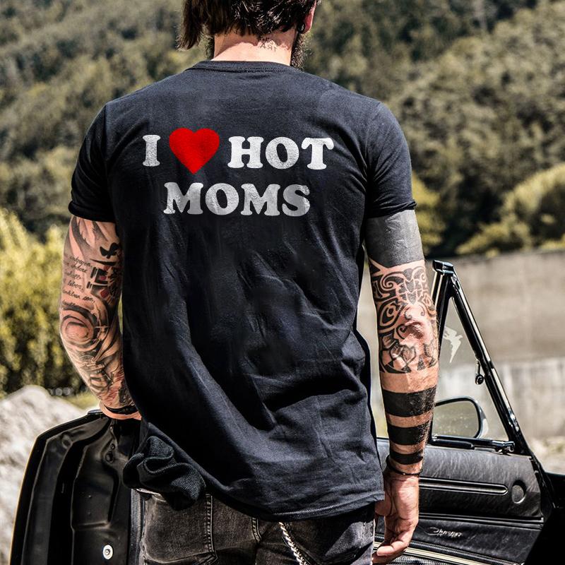 I Hot Moms T-shirt