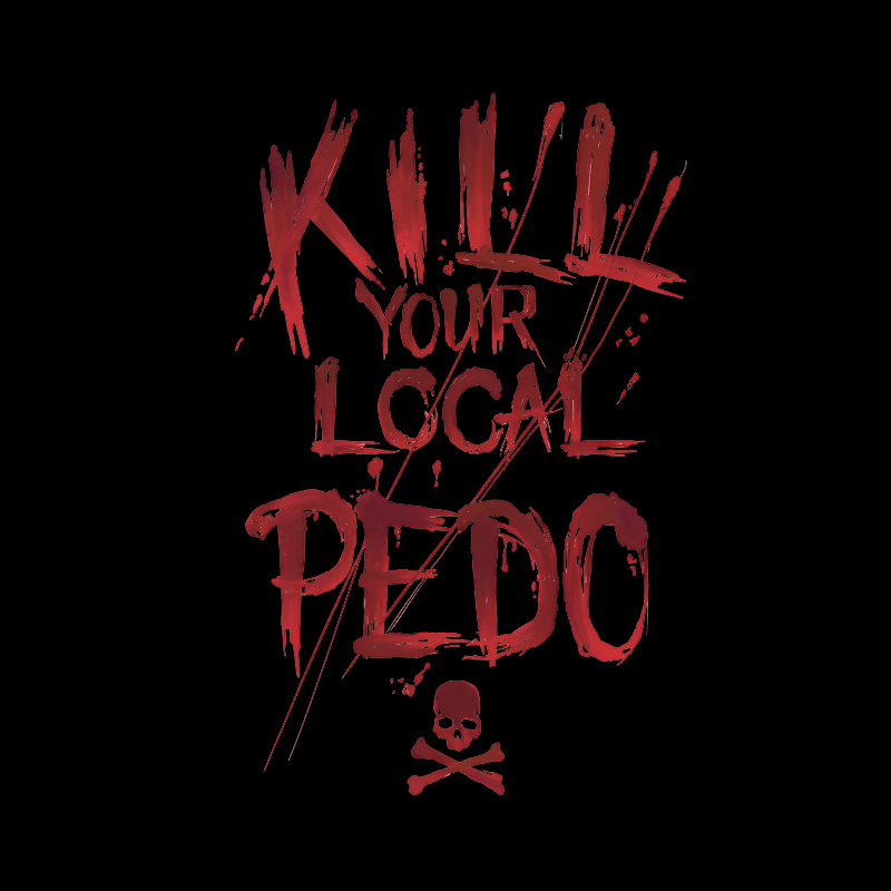 KILL YOUR LOCAL PEDO Prohibiting Sign Black Print Hoodie