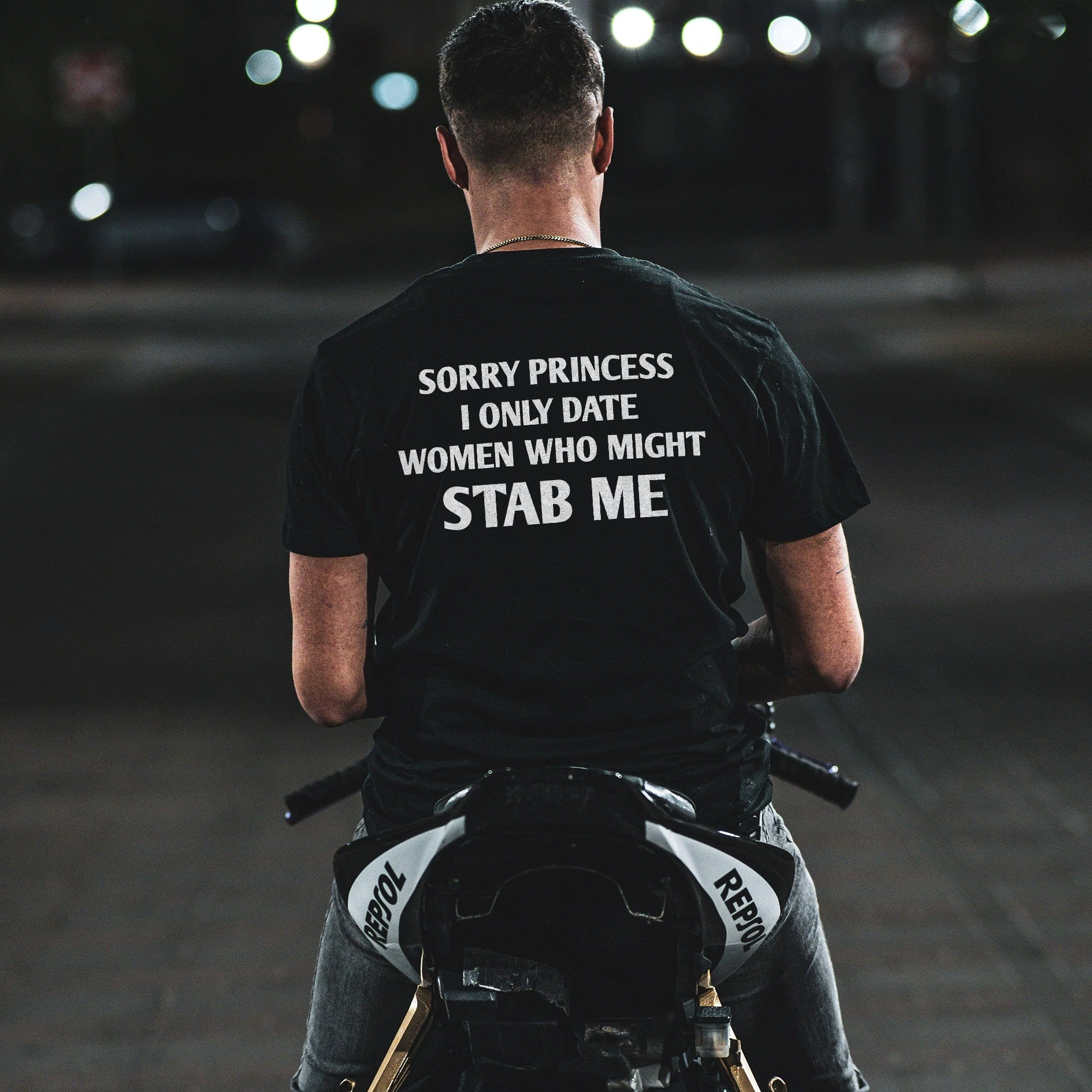 Sorry Princess I Only Date Women Who Might Stab Me T-shirt