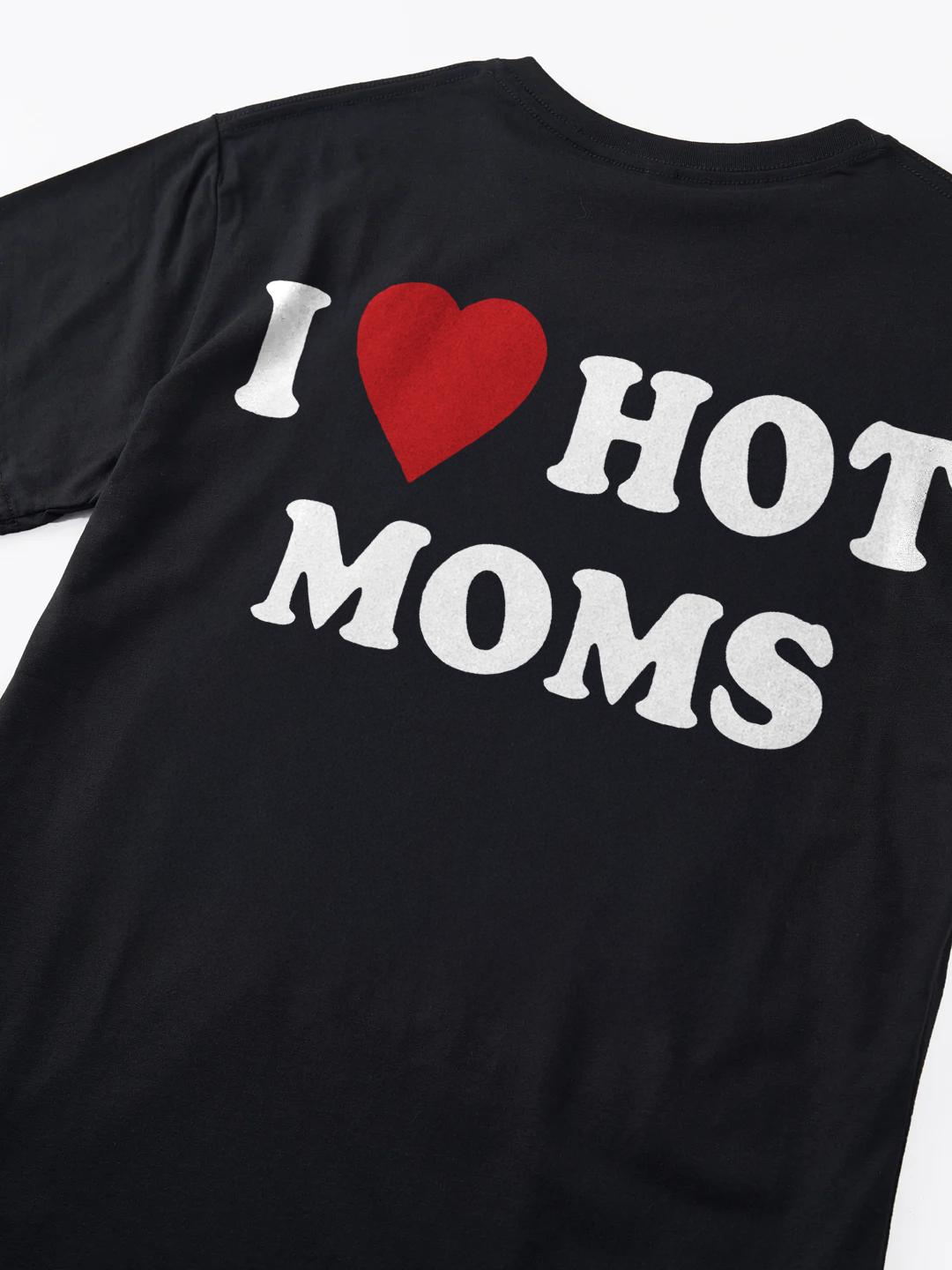 I Hot Moms T-shirt