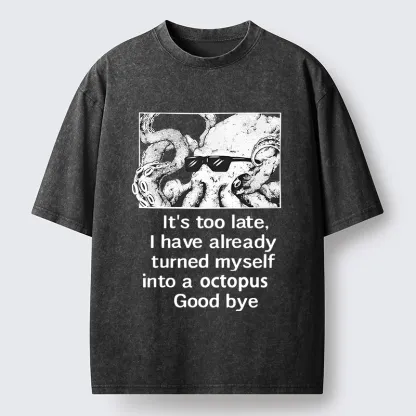 Tokyo-Lion Octopus Meme I Disappeared Completely Washed T-Shirt