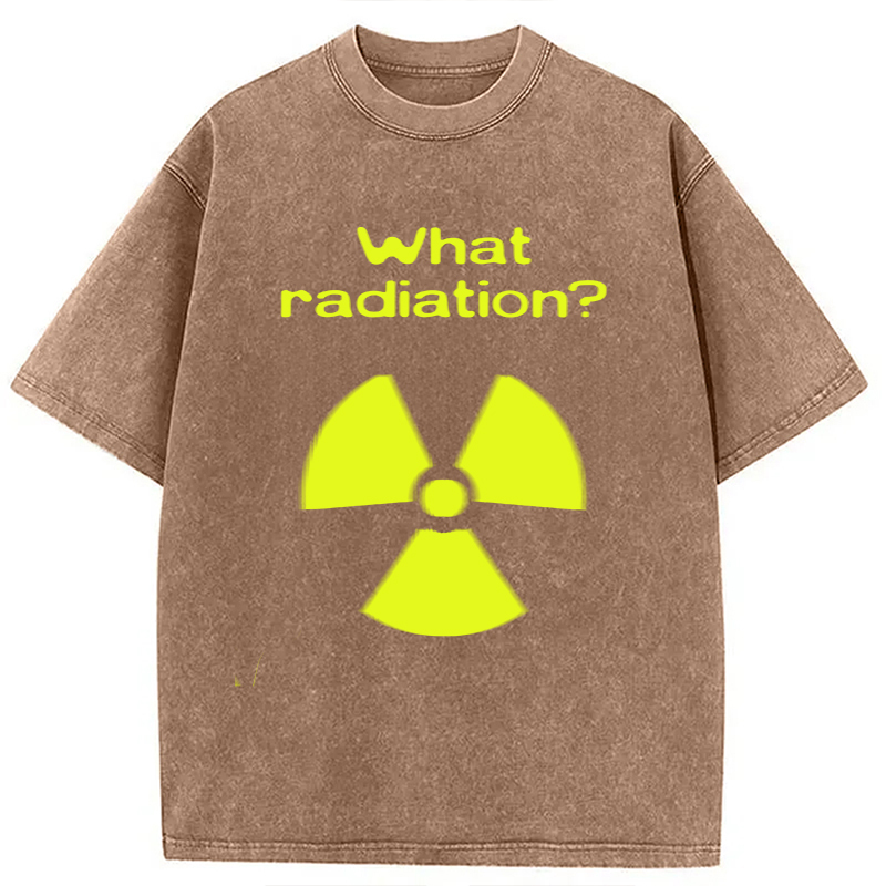 Tokyolion What Radiation Funny Meme Washed T-Shirt
