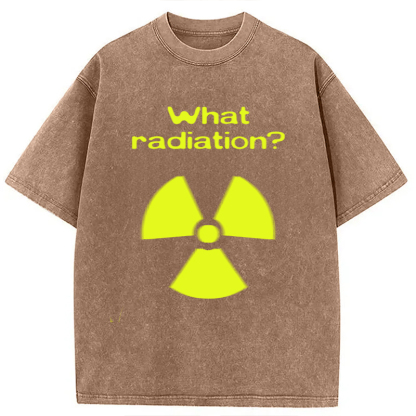 Tokyolion What Radiation Funny Meme Washed T-Shirt