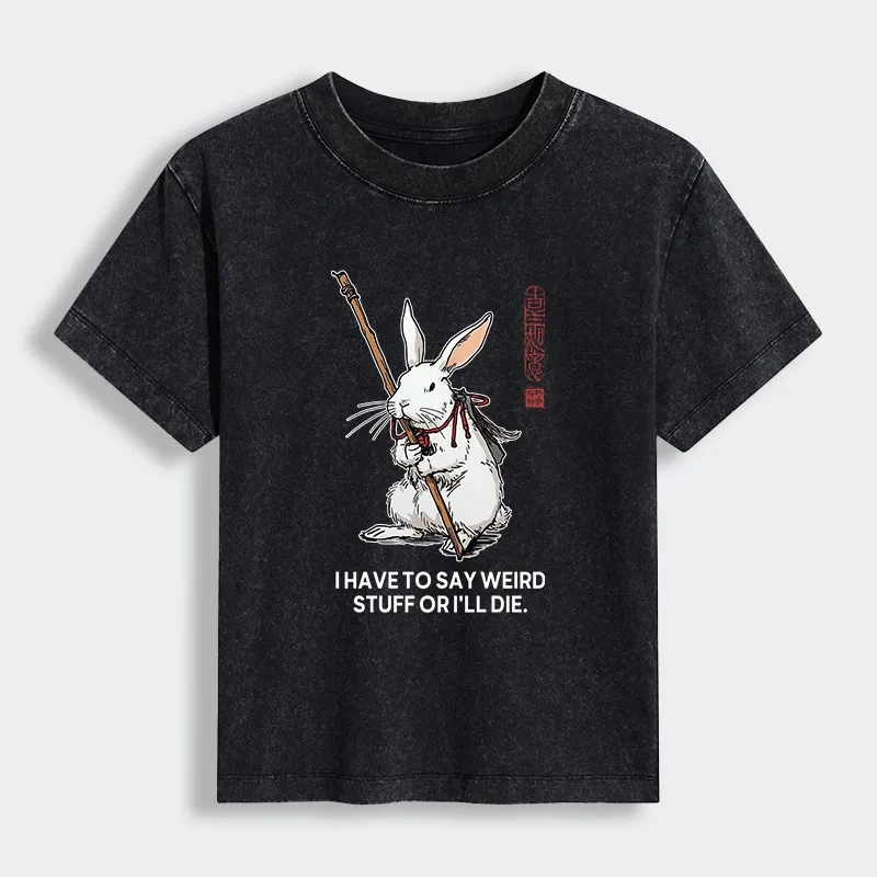 Tokyo-Lion Rabbit Gotta Say Weird Stuff Or Die Women's Washed T-shirt