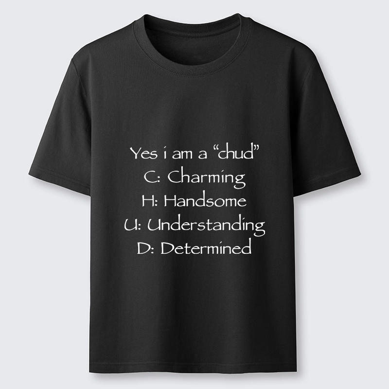 Tokyo-Lion Yes I Am A Chud Funny Text Classic T-Shirt