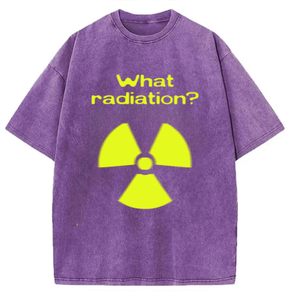 Tokyolion What Radiation Funny Meme Washed T-Shirt