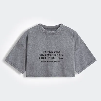 Tokyo-Lion Anyone Who Puts Up With Me Is A Hero Women's Washed Crop T-Shirt