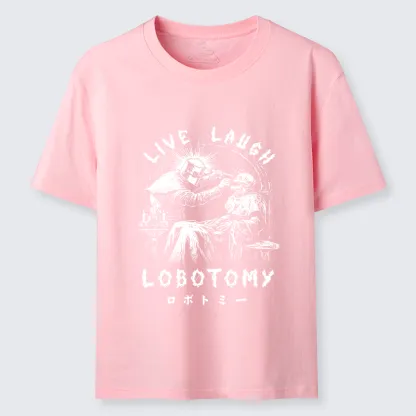 Tokyo-Lion Live Laugh Lobotomy Funny Classic T-Shirt