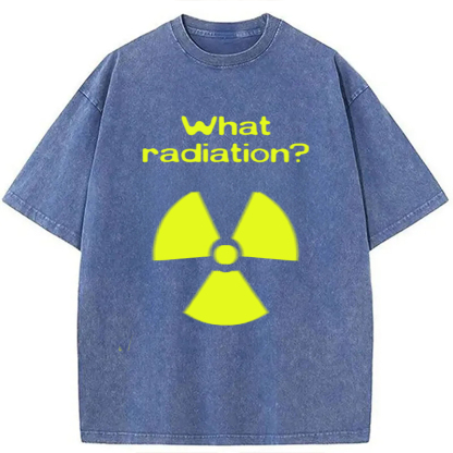 Tokyolion What Radiation Funny Meme Washed T-Shirt