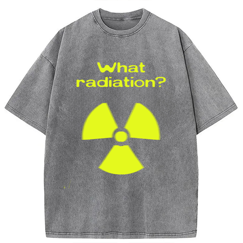 Tokyolion What Radiation Funny Meme Washed T-Shirt