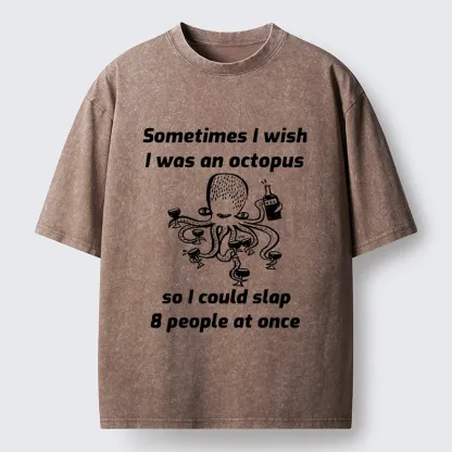 Tokyo-Lion Octopus Wishing To Slap Everyone Washed T-Shirt-Tokyo-Lion