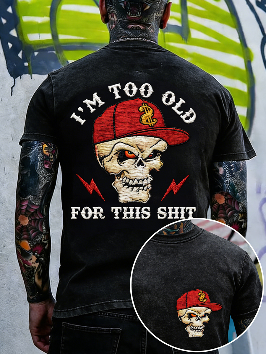 Men's I'm Too Old For This Shit Embroidery Pattern T-Shirt
