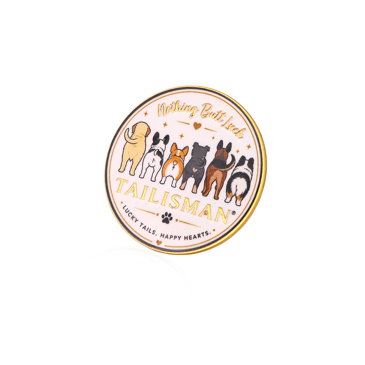 Nothing Butt Luck Talisman Dog Lover Enamel Pin