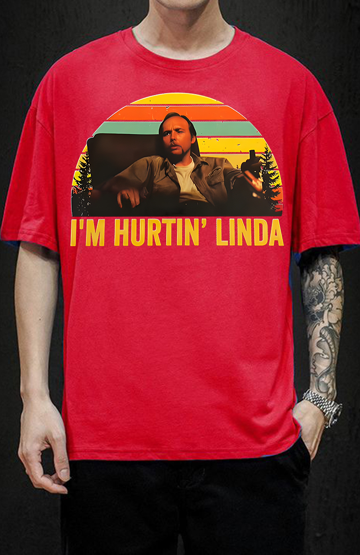 I’m Hurting Linda!!! Shirt
