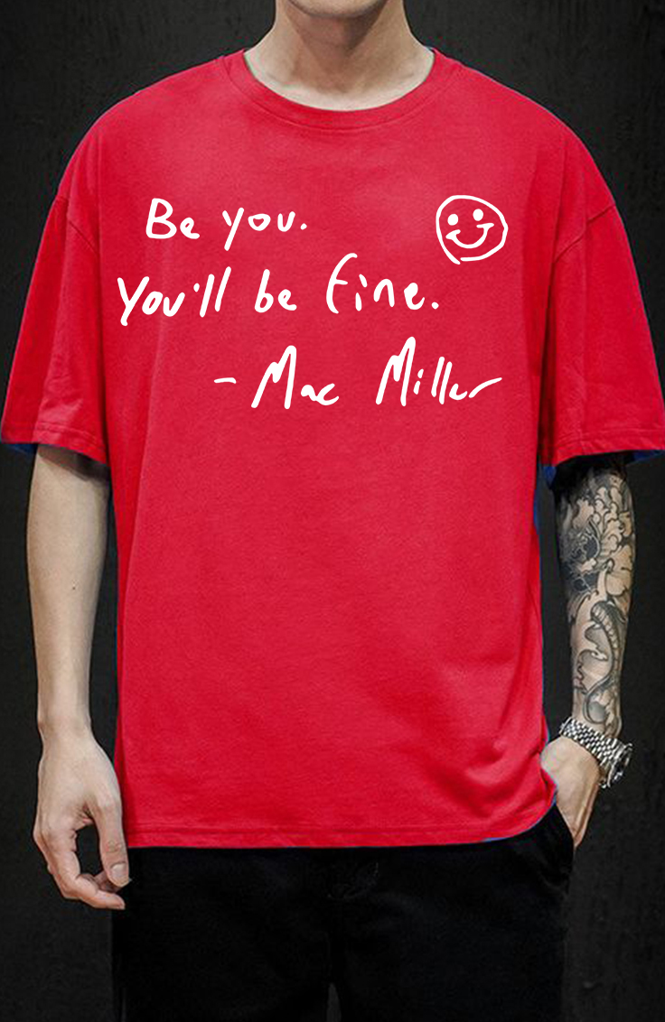 Be yourself. You'll be fine - MM TEE