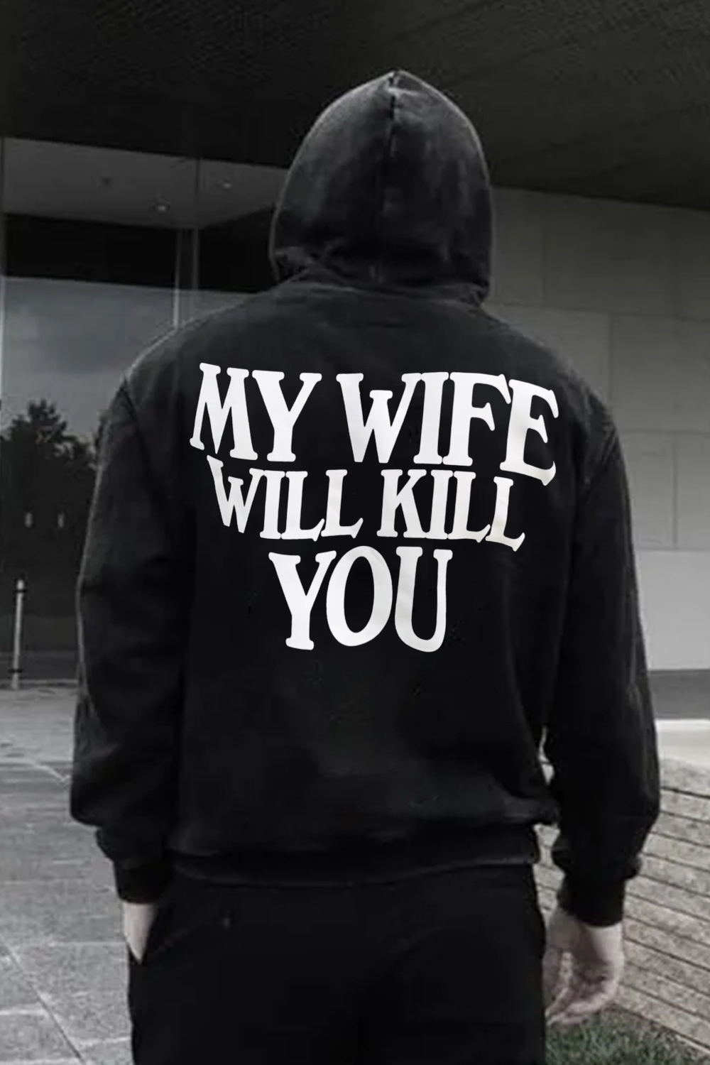 My Wife Will Kill You Casual Print Hoodie